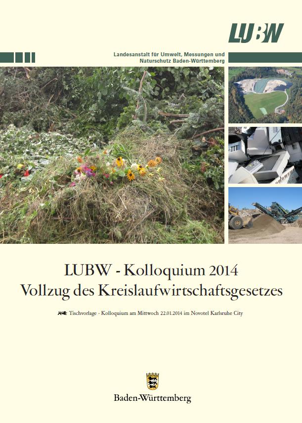 LUBW-Kolloquium 2014 - Vollzug des Kreislaufwirtschaftsgesetzes